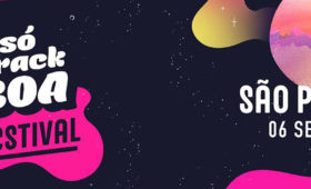 Só Track Boa Festival anuncia primeiros nomes do line!